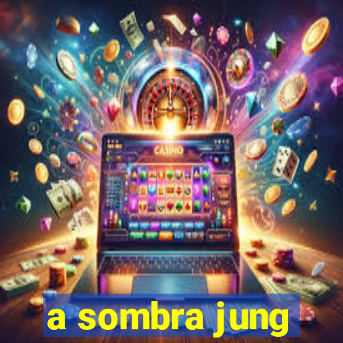 a sombra jung